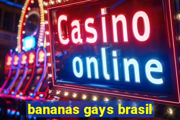 bananas gays brasil